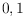 ${0,1}$