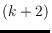 $(k+2)$