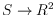 $S\rightarrow R^2$