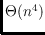 $\Theta(n^4)$