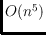 $O(n^5)$