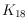 $K_{18}$
