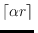 $\lceil \alpha
r\rceil$