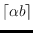 $\lceil \alpha b \rceil$