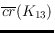 $\overline{cr}(K_{13})$