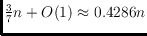 $\frac{3}{7}n + O(1)
\approx 0.4286n$