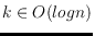 $k \in O(log
n)$