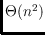 $\Theta(n^2)$