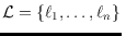 $\mathcal{L} = \{\ell_1, \ldots, \ell_n\}$