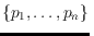 $\{p_1, \ldots, p_n\}$