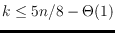 $k\leq 5n/8-\Theta(1)$