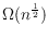 $\Omega(n^{\frac{1}{2}})$