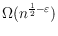 $\Omega(n^{\frac{1}{2}-\varepsilon})$