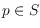 $p \in S$