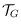 $\mathcal{T}_G$