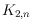 $K_{2,n}$
