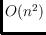 $O(n^2)$