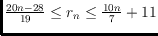 $\frac{20n-28}{19} \leq r_n
\leq \frac{10n}{7} + 11$